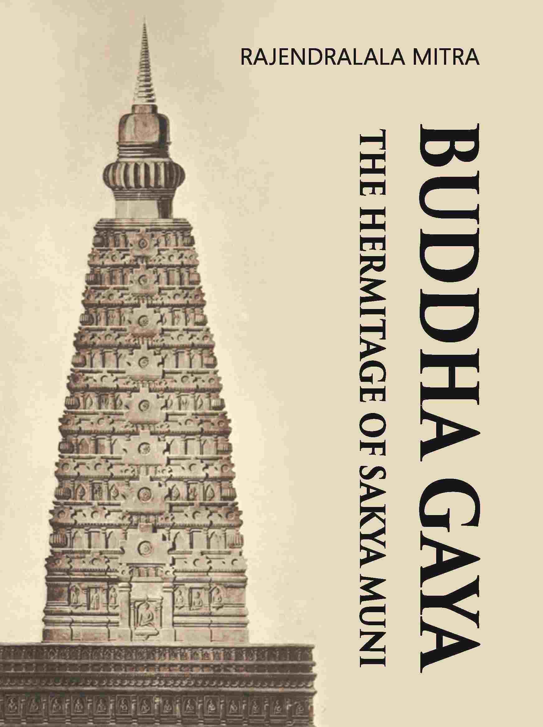 BUDDHA GAYA THE HERMITAGE OF SAKYA MUNI - Gyan Books 