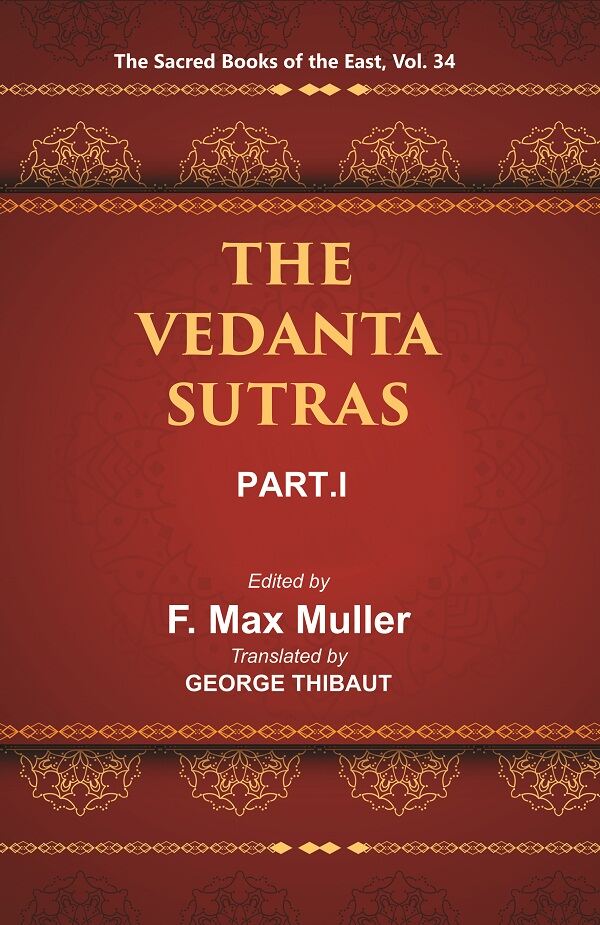 The Sacred Books of the East (THE VEDANTA-SUTRAS, PART-I) 34th - Gyan Books 