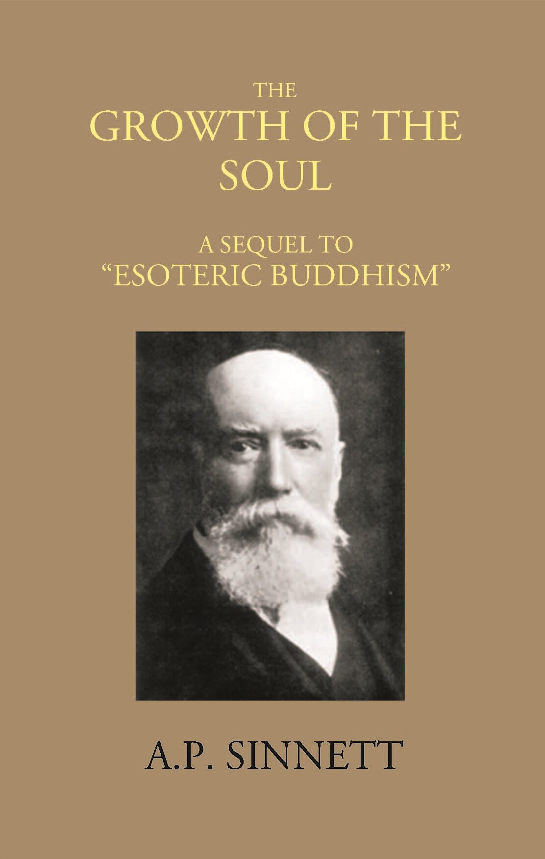 THE GROWTH OF THE SOUL A SEQUEL TO “ESOTERIC BUDDHISM” - Gyan Books 