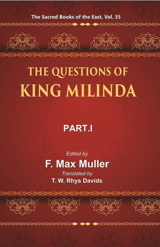 The Sacred Books of the East (THE QUESTIONS OF KING MILINDA, PART-I) 35th - Gyan Books 