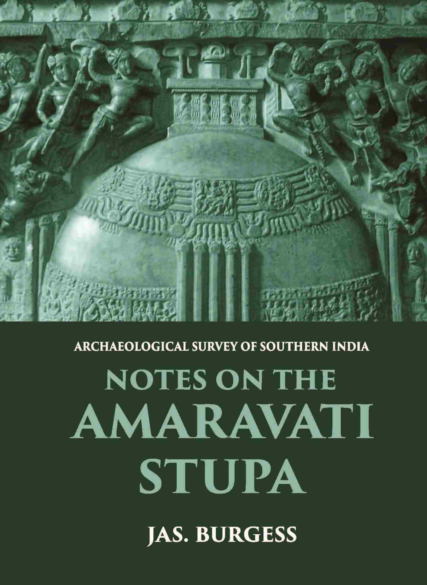NOTES ON THE AMARAVATI STUPA - Gyan Books 