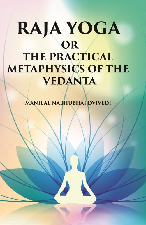 Raja Yoga Or The Practical Metaphysics Of The Vedanta - Gyan Books 