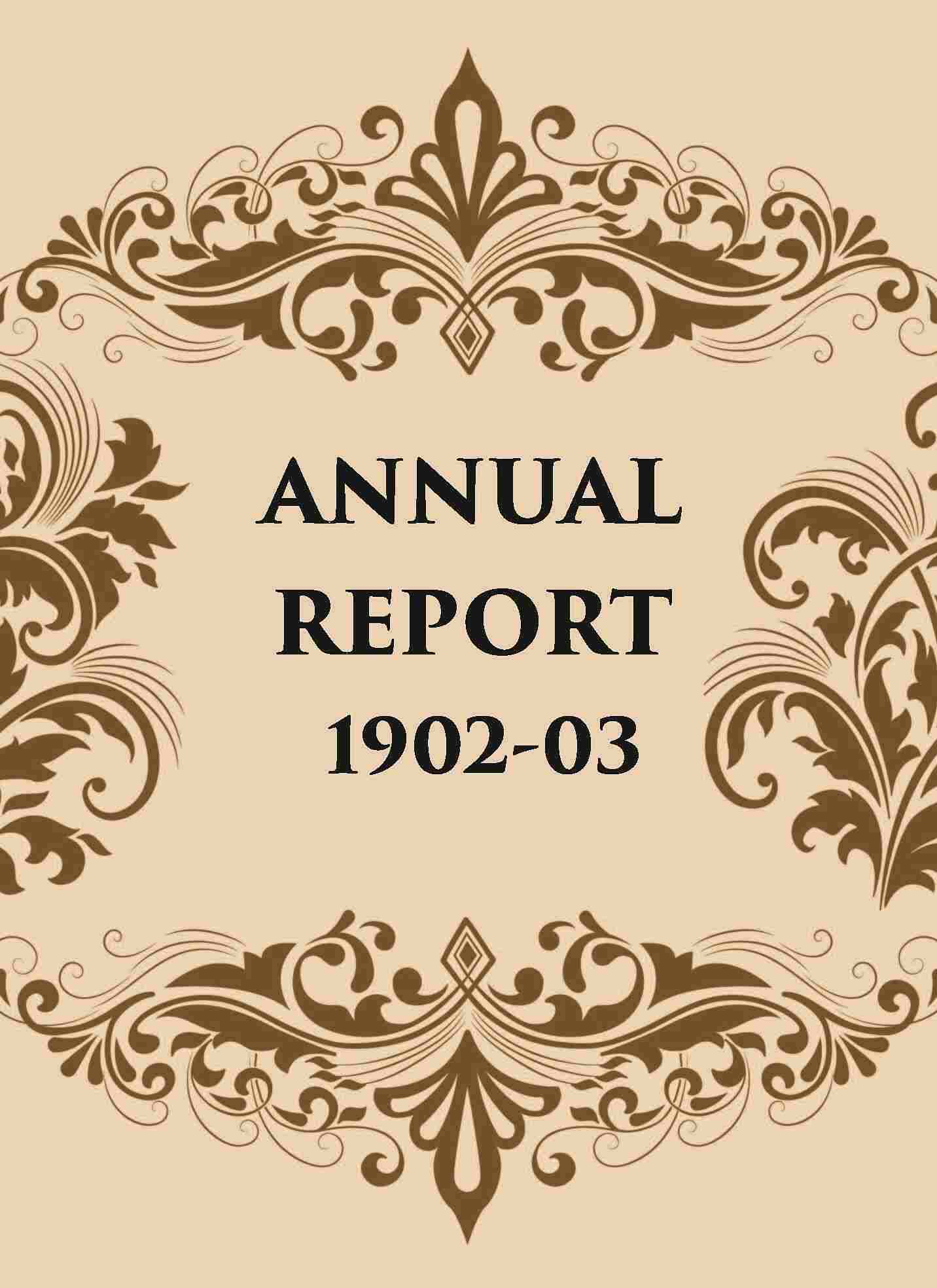 ANNUAL REPORT 1902-03 - Gyan Books 