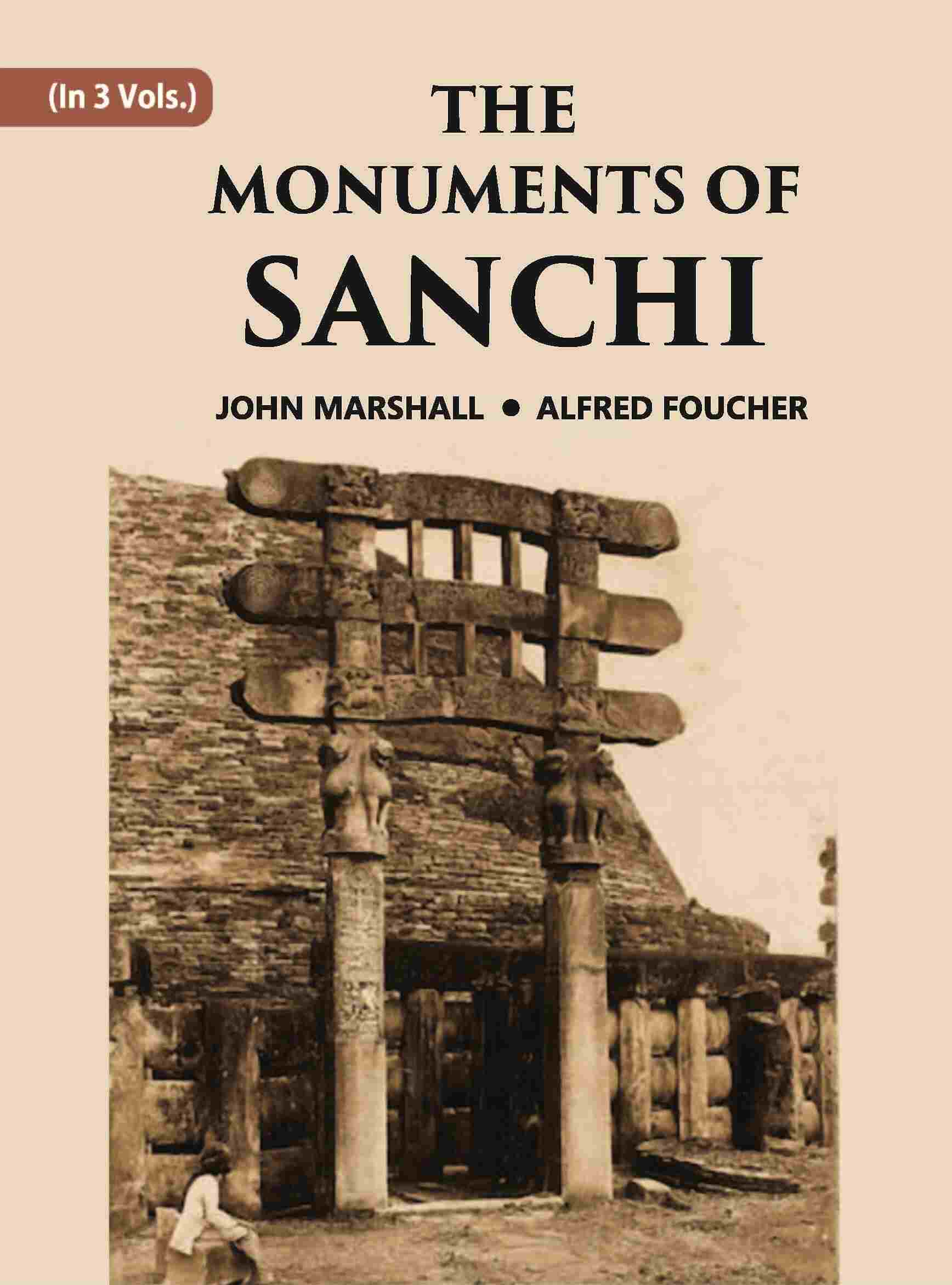 THE MONUMENTS OF SANCHI Vol. 1st - Gyan Books 