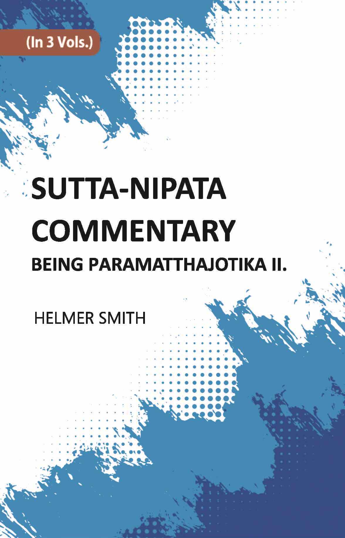 Sutta-Nipata Commentary BEING Paramatthajotika II Vol. 1st - Gyan Books 