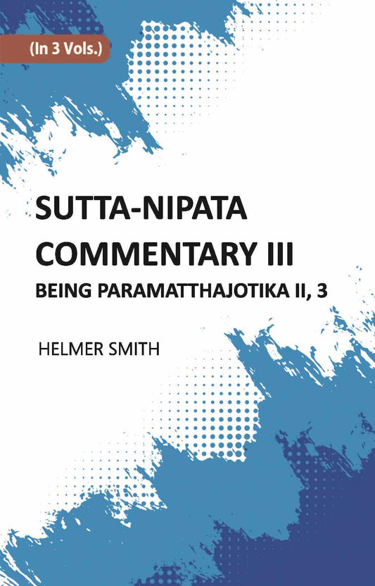 Sutta-Nipata Commentary BEING Paramatthajotika II Vol. 3rd - Gyan Books 