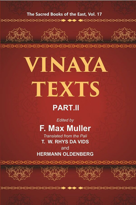 The Sacred Books of the East (VINAYA TEXTS, PART-II, THE MAHAVAGGA, V—X, THE KULLAVAGGA, I—III) 17th - Gyan Books 
