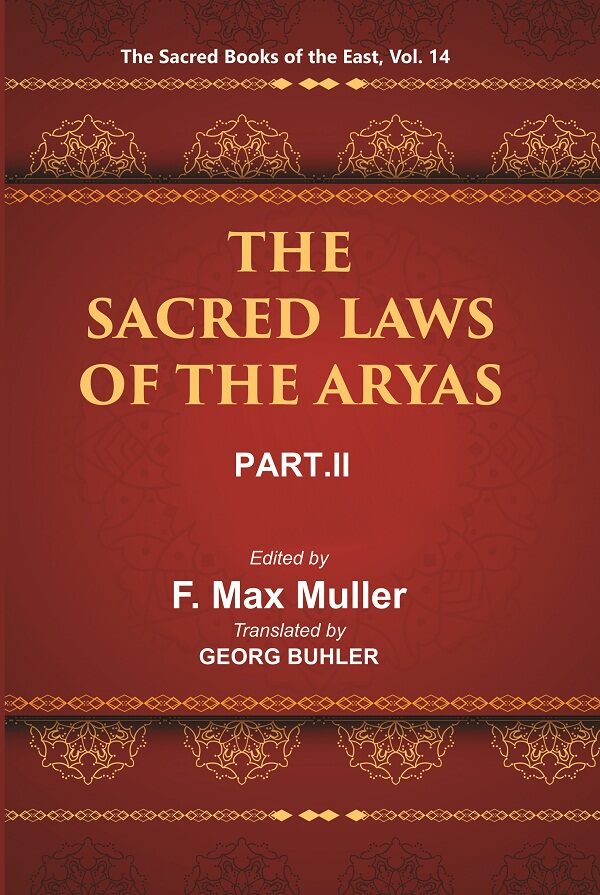 The Sacred Books of the East (THE SACRED LAWS OF THE ARYAS, PART-II: VASISHTHA AND BAUDHAYANA) 14th - Gyan Books 