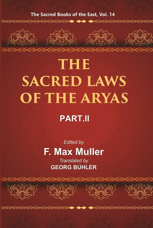 The Sacred Books of the East (THE SACRED LAWS OF THE ARYAS, PART-II: VASISHTHA AND BAUDHAYANA) 14th - Gyan Books 