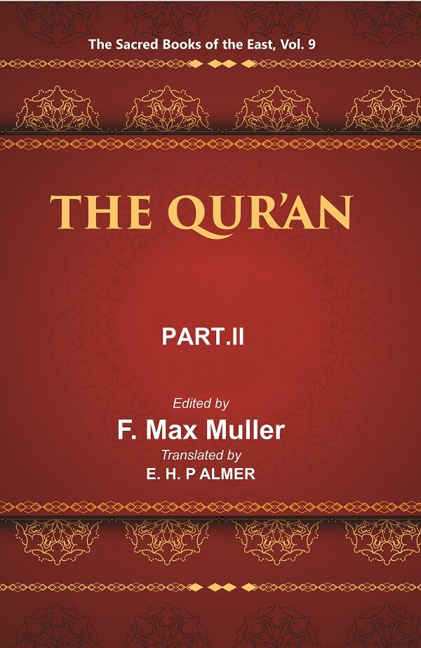 The Sacred Books of the East (THE QUR’AN, PART-II: CHAPTERS XVII TO CXIV) 9th - Gyan Books 