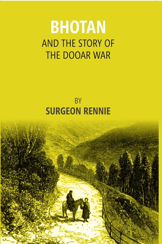 Bhotan And The Story Of The Dooar War - Gyan Books 