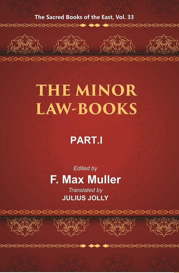 The Sacred Books of the East (THE MINOR LAW-BOOKS, PART-I: NARADA. BRIHASPATI) 33rd - Gyan Books 