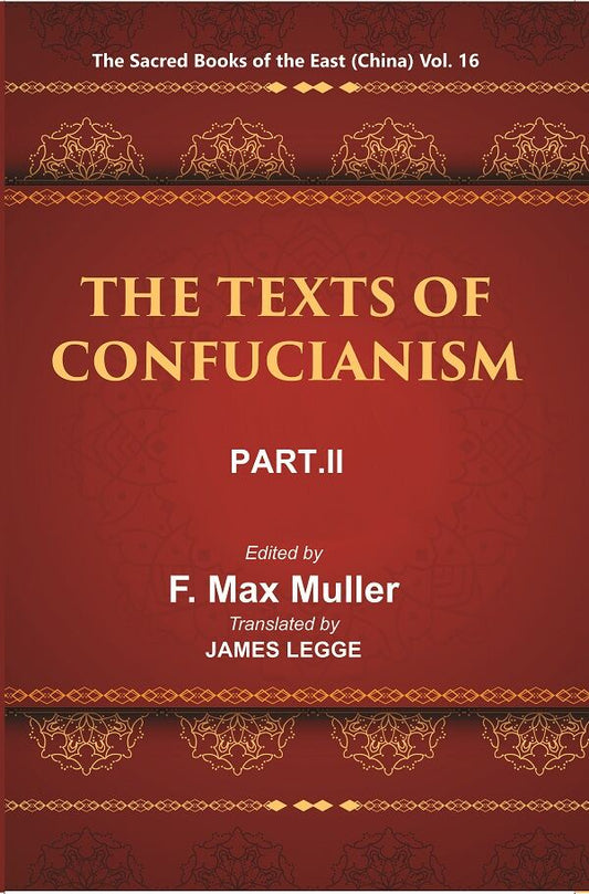 The Sacred Books of the East (China: THE TEXTS OF CONFUCIANISM, PART-II: THE YI KING) 16th - Gyan Books 