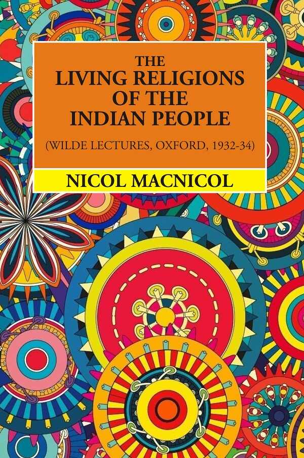The Living Religions Of The Indian People (Wilde Lectures, Oxford, 1932-34) - Gyan Books 
