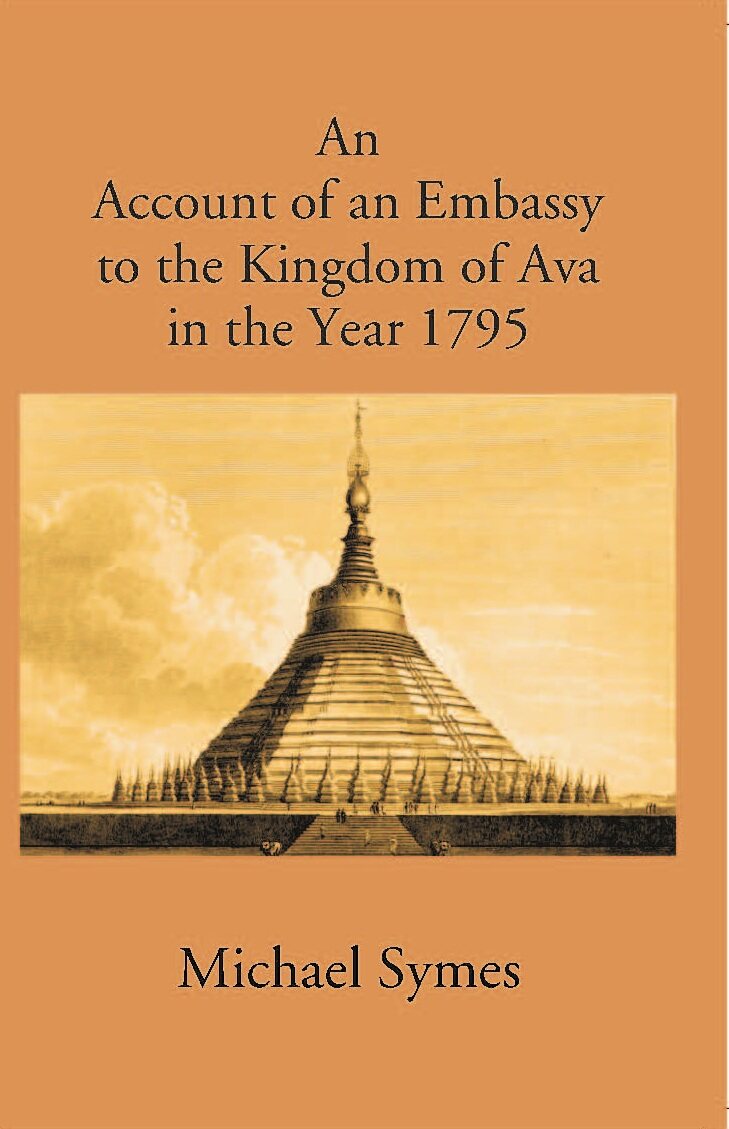Account Of An Embassy To The Kingdom Of Avain The Year 1795 - Gyan Books 