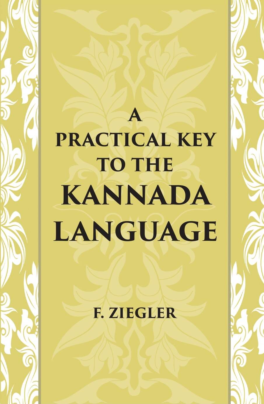 A Practical Key To The Kannada Language - Gyan Books 