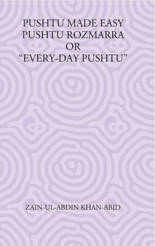 Pushtu Made Easy Pushtu Rozmarra Or “Every-Day Pushtu” - Gyan Books