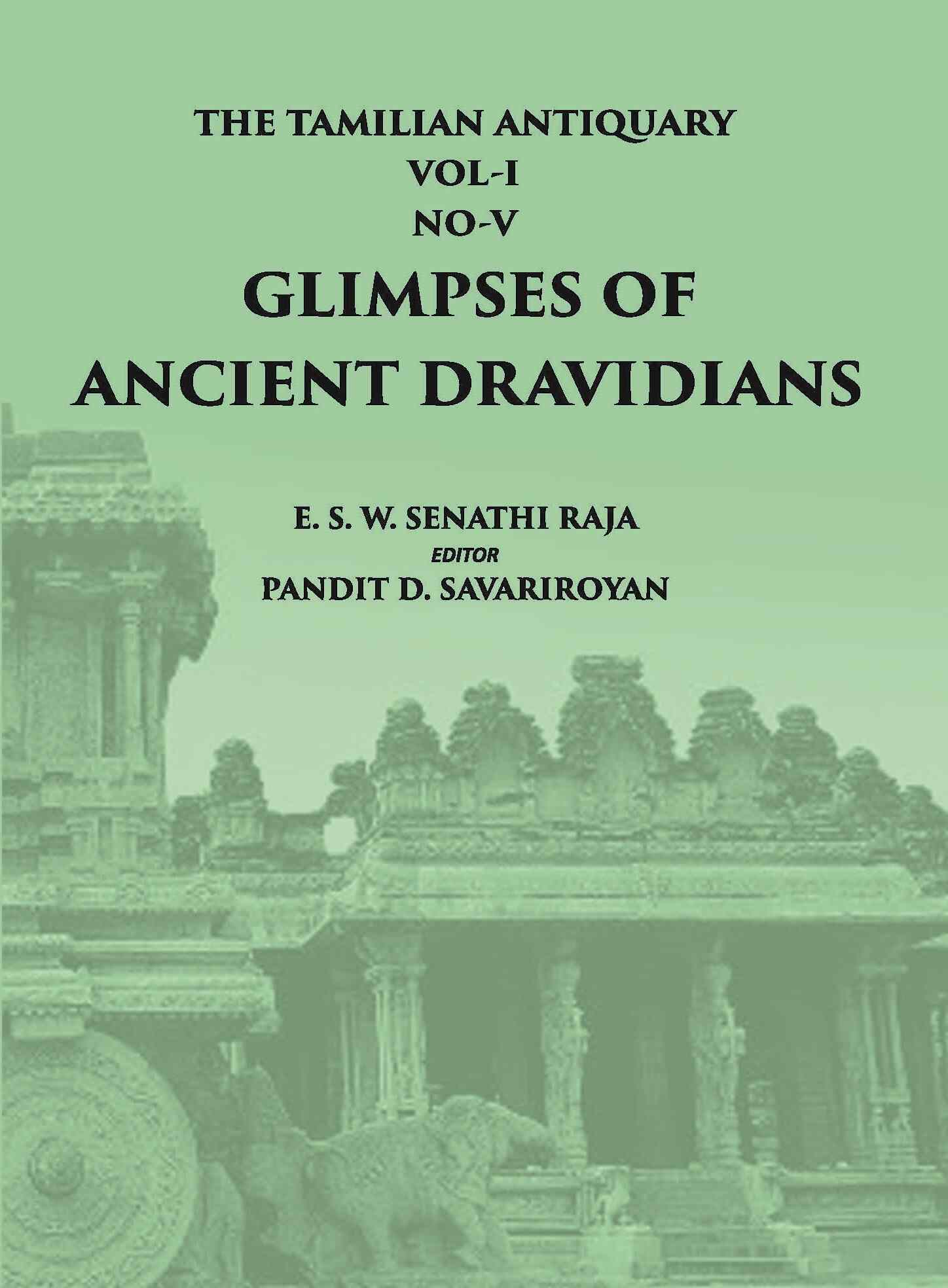 The Tamilian Antiquary Glimpses Of Ancient Dravidians Vol - I, No. - 5 - Gyan Books 