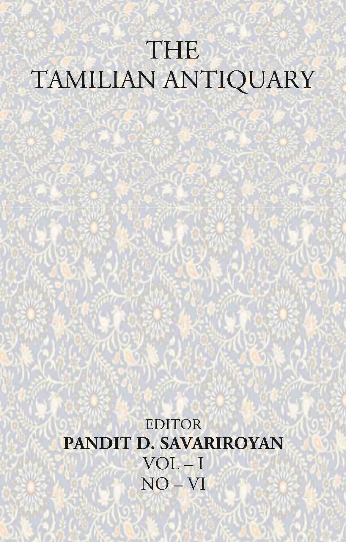 The Tamilian Antiquary Vol – I NO – VI - Gyan Books 