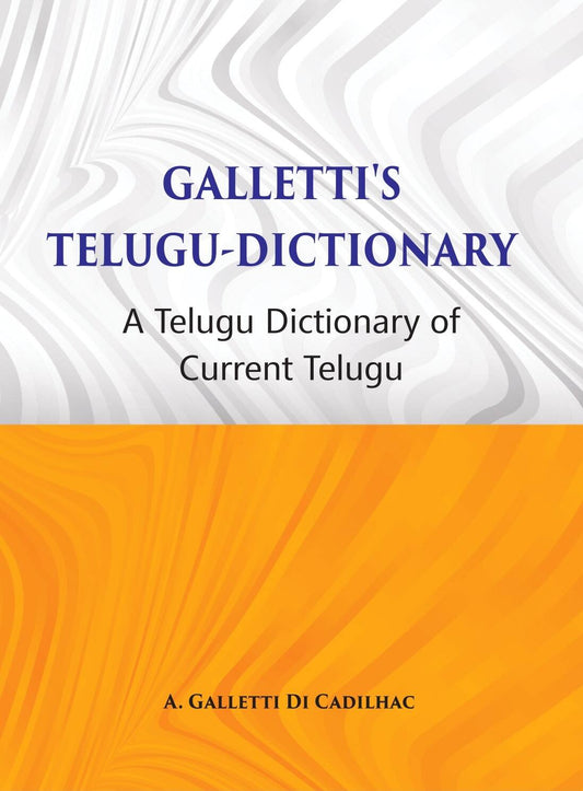 Galletti's Telugu Dictionary: A Dictionary Of Current Telugu - Gyan Books