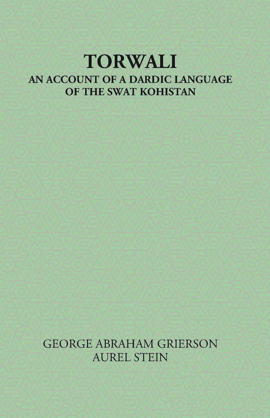 Torwali An Account Of A Dardic Language of The Swat Kohistan - Gyan Books 