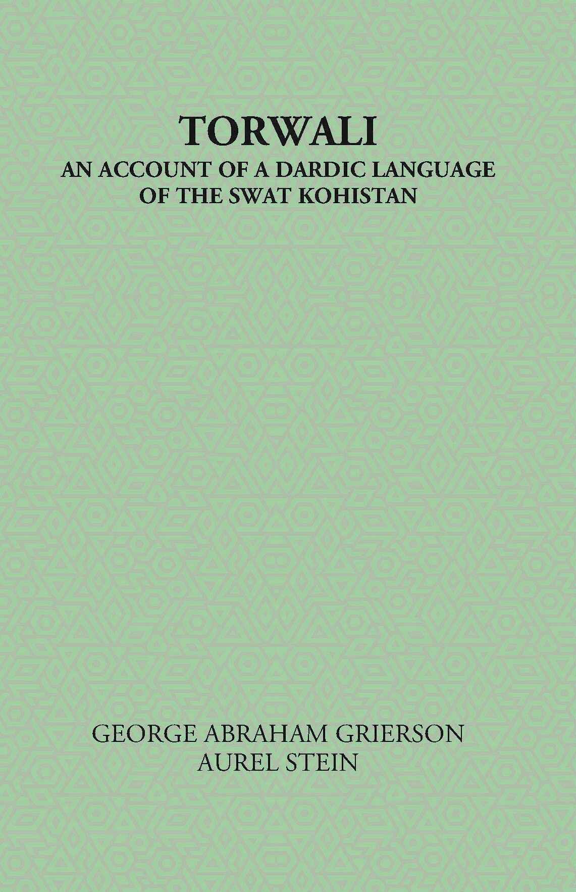 Torwali An Account Of A Dardic Language of The Swat Kohistan - Gyan Books 