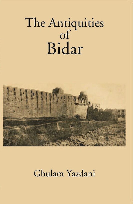Antiquities Of Bidar - Gyan Books 