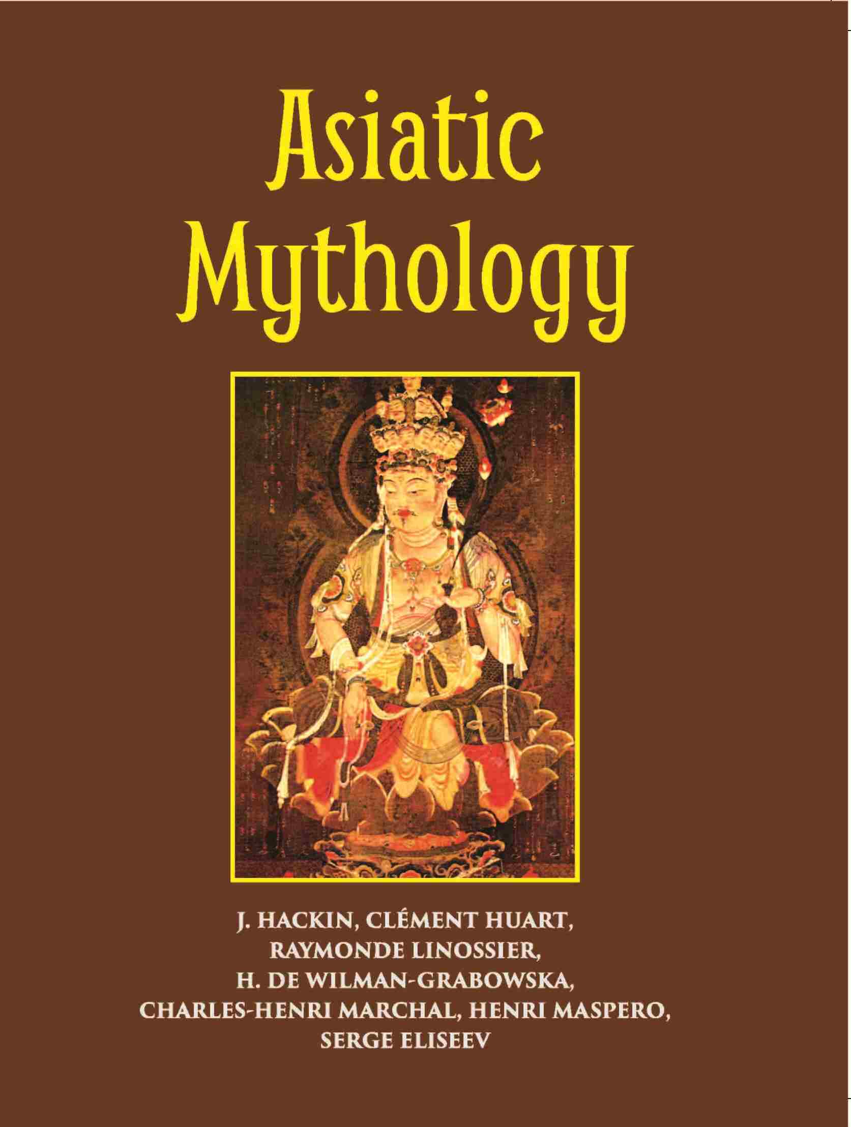Asiatic Mythology A Detailed Description And Explanation Of The Mythologies Of All The Great Nations Of Asia - Gyan Books 