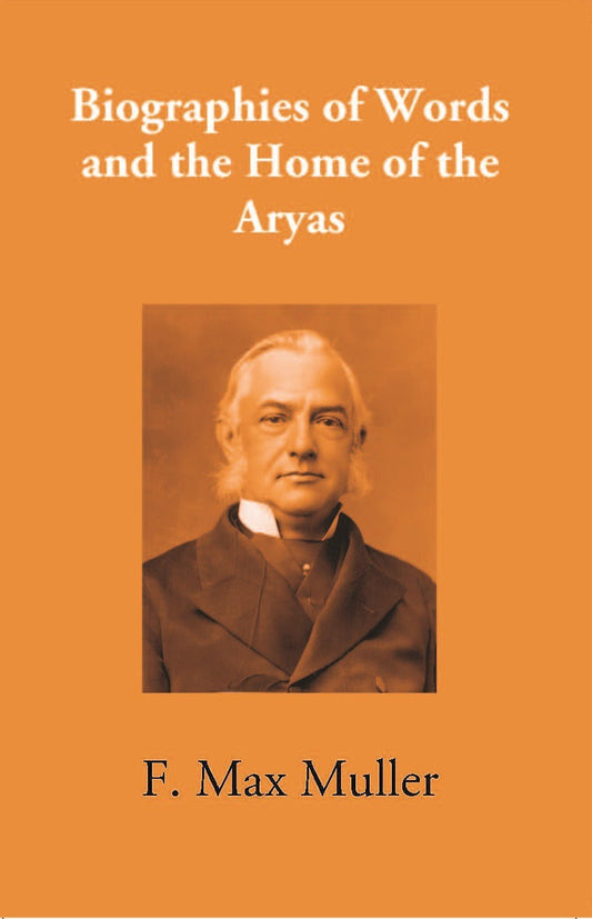 Biographies Of Words And The Home Of The Aryas - Gyan Books 