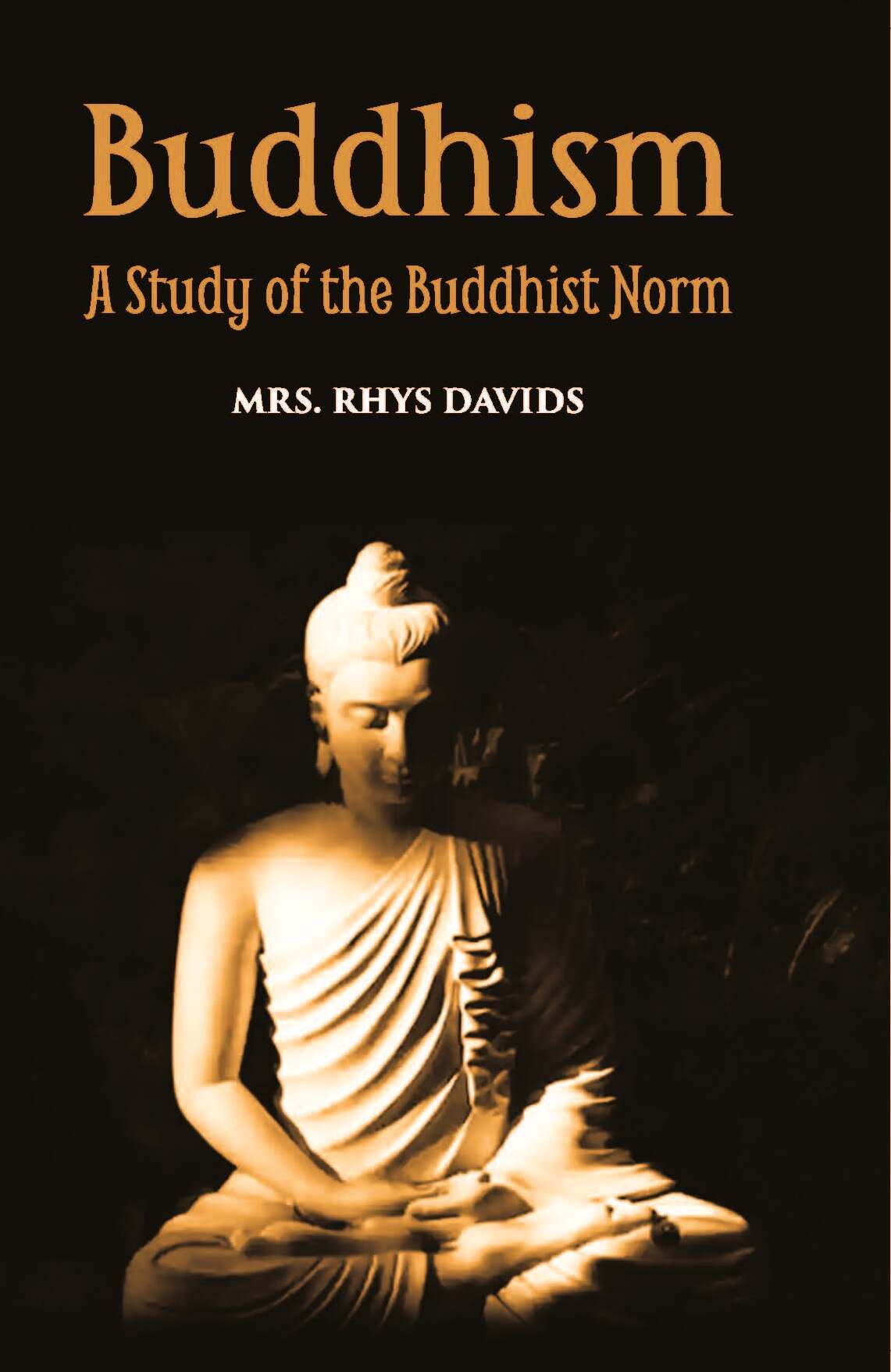Buddhism A Story Of The Buddhist Norm - Gyan Books 