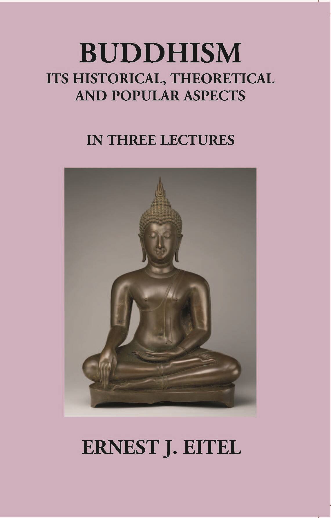 Buddhism Its Historical The Oretical And Popular Aspects - Gyan Books 