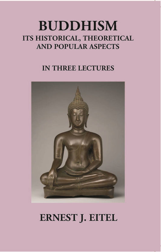 Buddhism Its Historical The Oretical And Popular Aspects - Gyan Books 