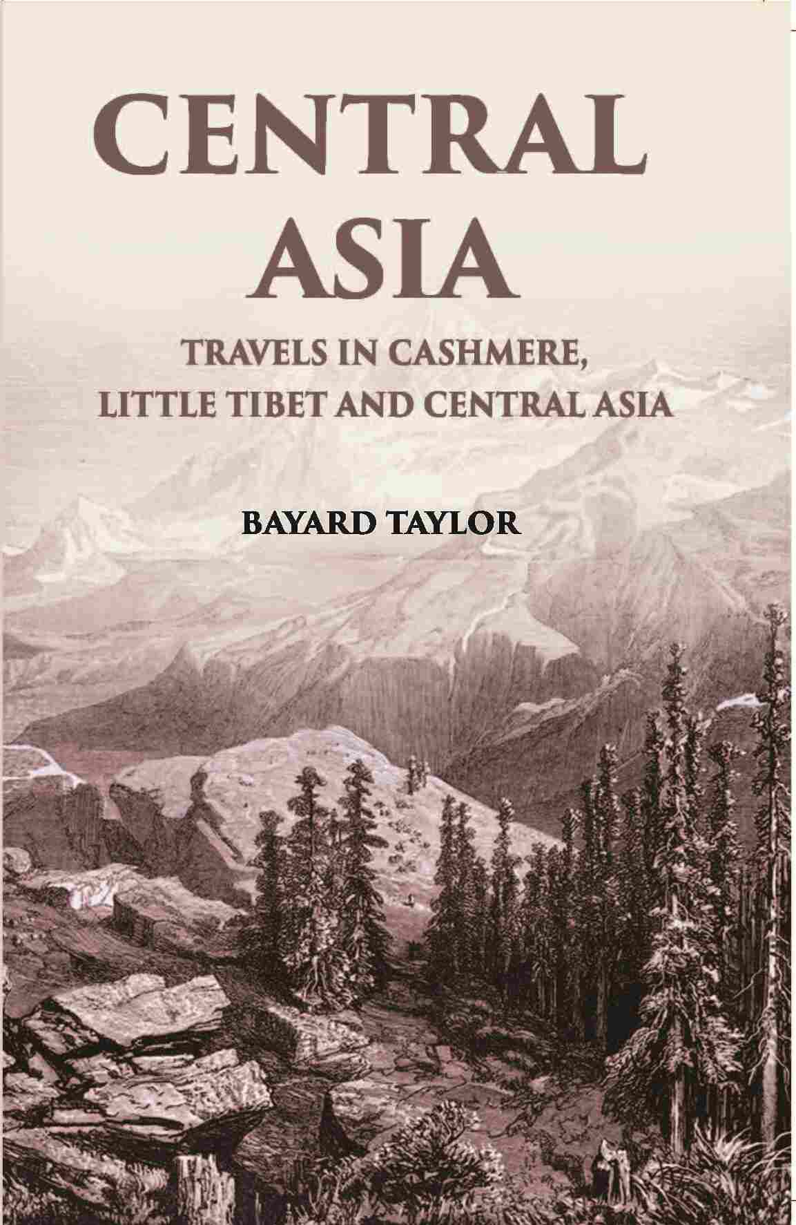 Central Asia: Travels In Cashmere, Little Thibet And Central Asia - Gyan Books 