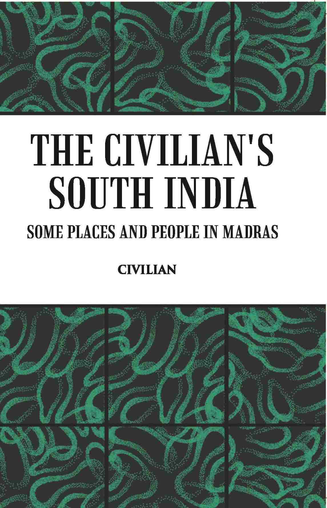The Civilian's South India Some Places And People In Madras - Gyan Books  Grab2Buy Gyan Books Grab2Buy