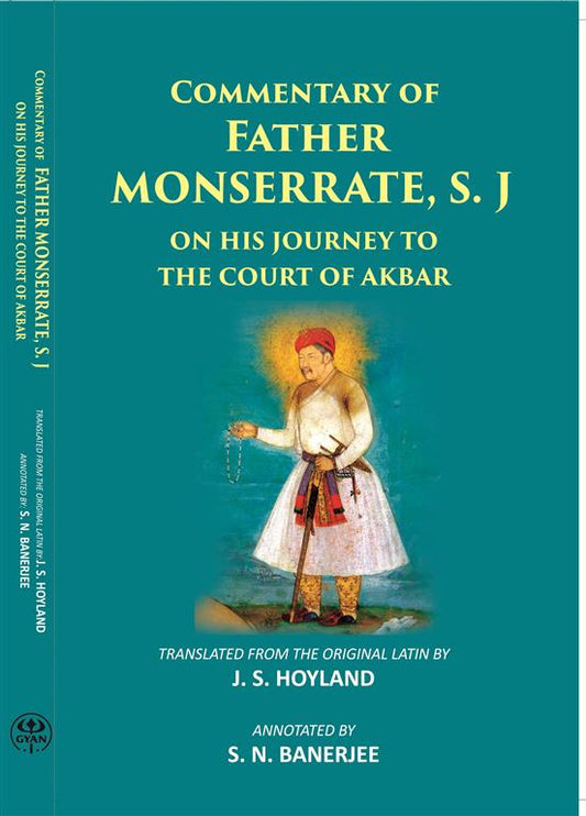 The Commentary Of Father Monserrate, S. Jon His Journey To The Court Of Akbar - Gyan Books 