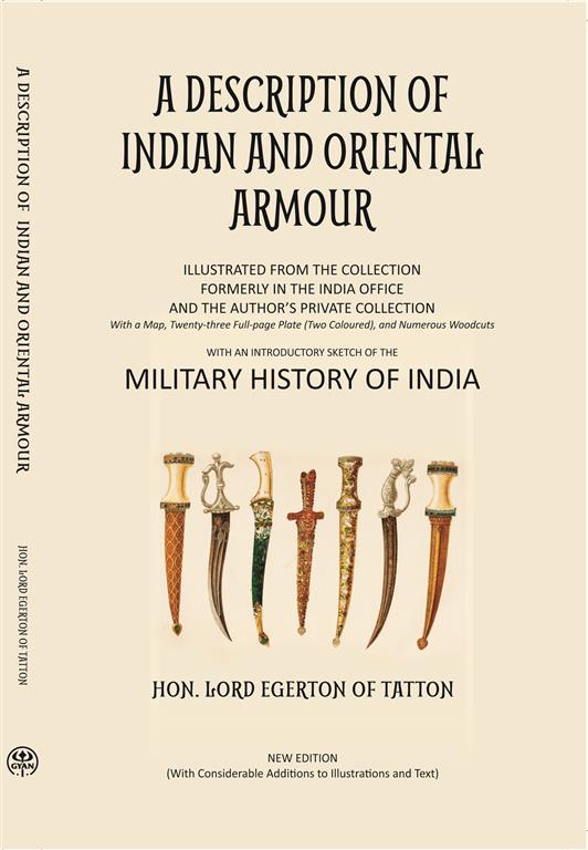 A Description Of Indian And Oriental Armour - Gyan Books 