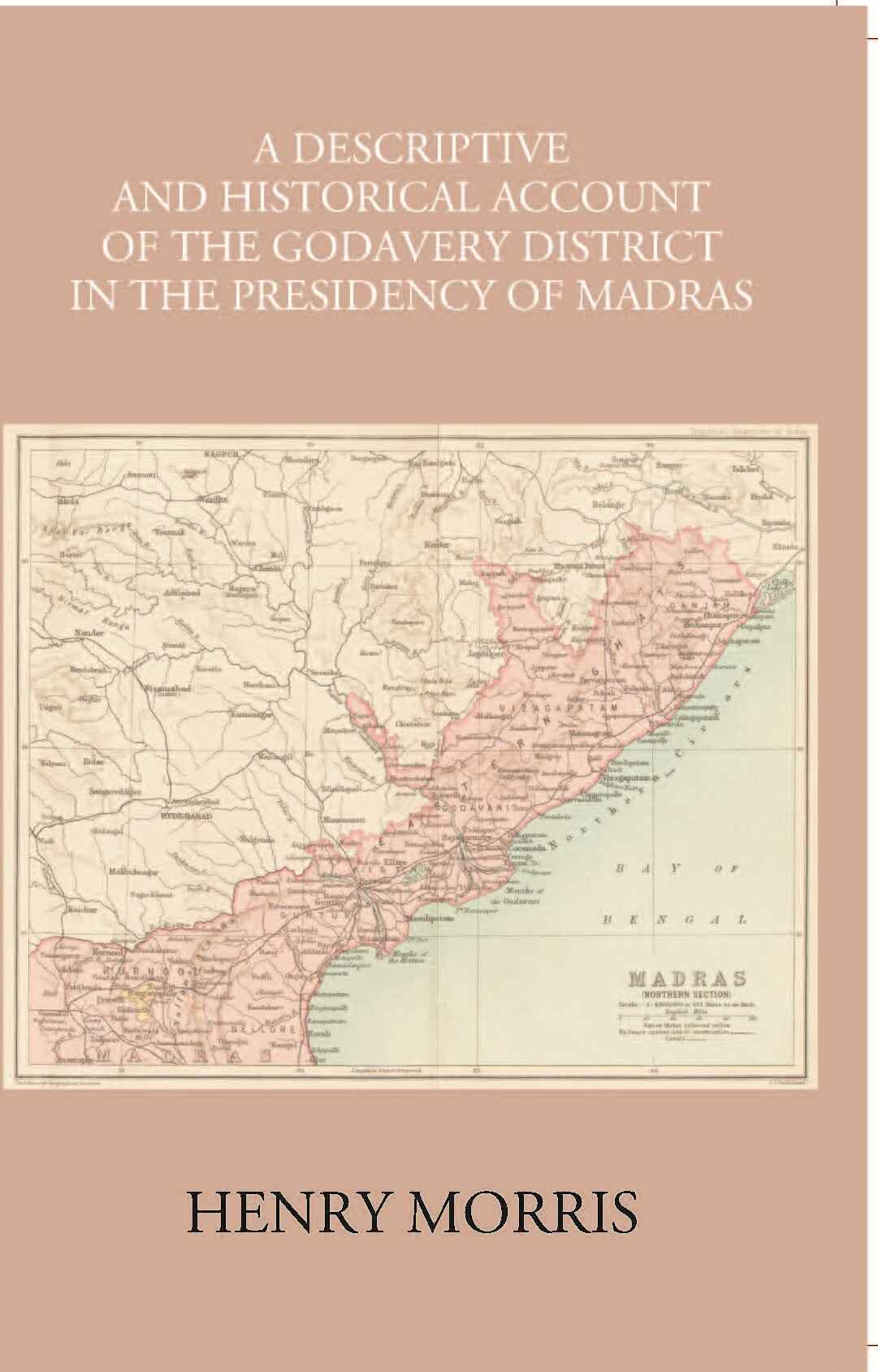 A Descriptive And Historical Account Of The Godavery District In The Presidency Of Madras - Gyan Books 