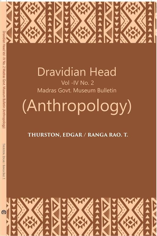 Madras Government Museum Bulletin Anthropology The Dravidian Head Edgar Thurston Yanadis Of Nellore Vol. 4th NO. 2 - Gyan Books 