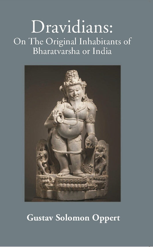On The Original Inhabitants Of Bharatavarsa Or India The Dravidians - Gyan Books 