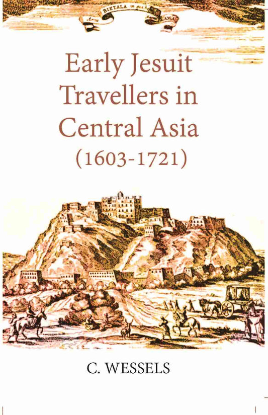 Early Jesuit Travellers In Central Asia 1603-1721 - Gyan Books 
