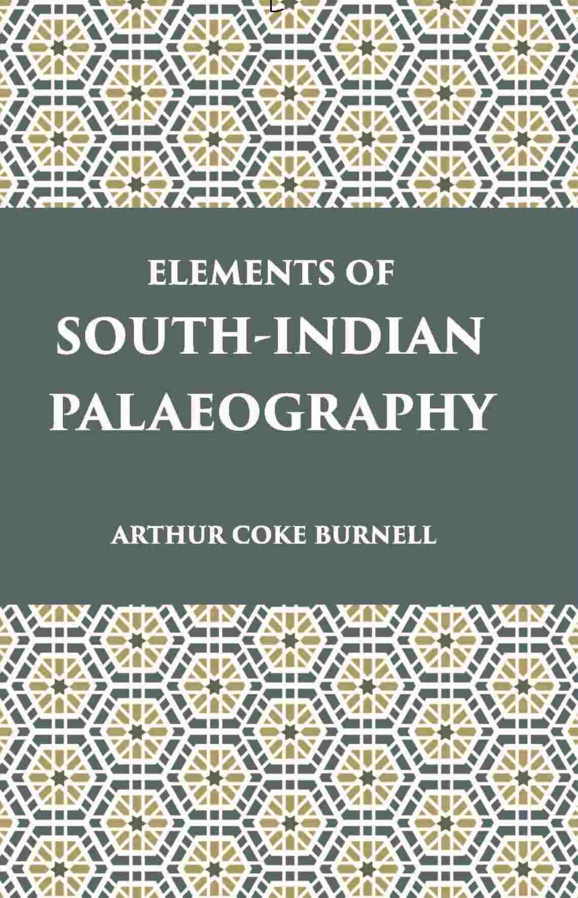 Elements Of South-Indian Palaeography: From The Fourth To The Seventeenth Century A.D. - Gyan Books 