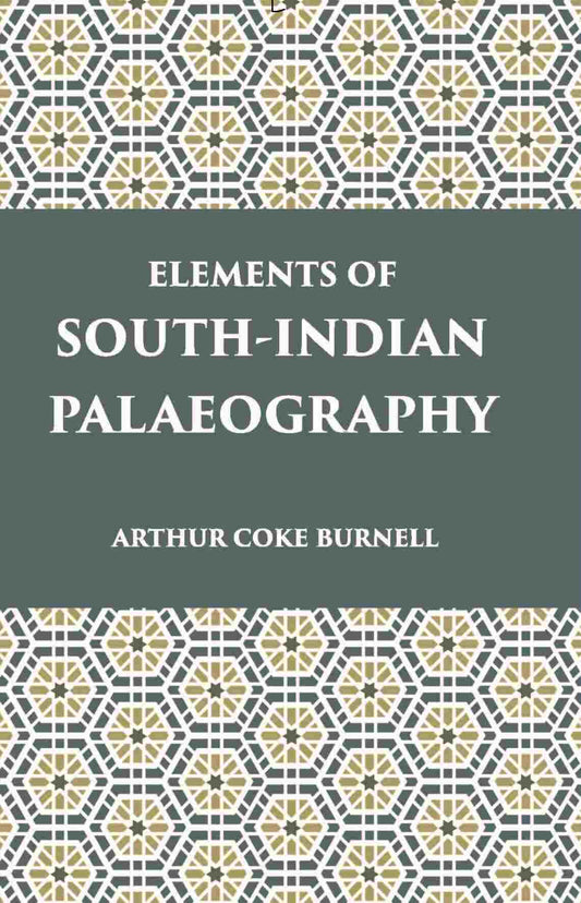 Elements Of South-Indian Palaeography: From The Fourth To The Seventeenth Century A.D. - Gyan Books 