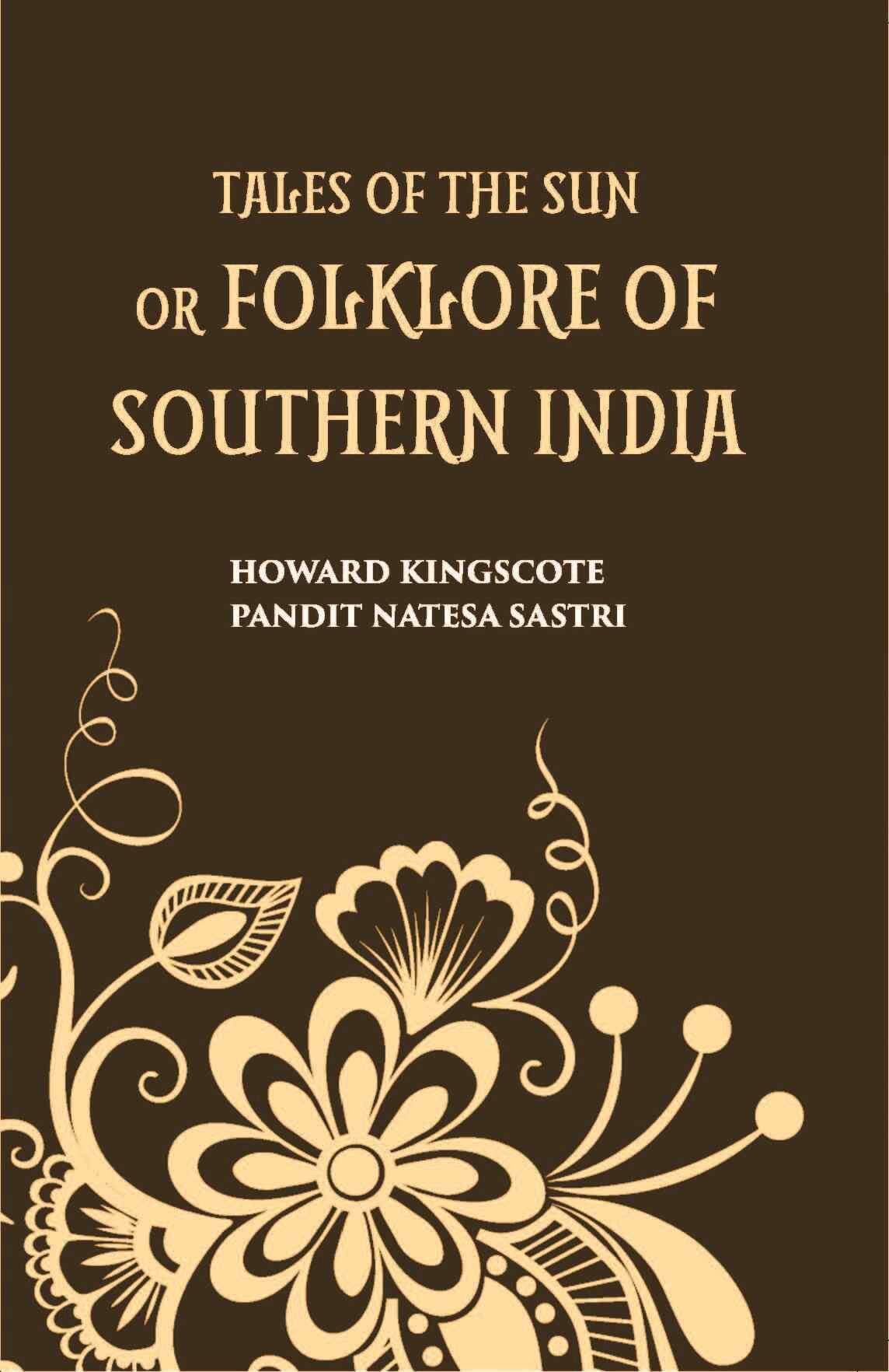Tales Of The Sun Or Folk Lore Of Southern India - Gyan Books 