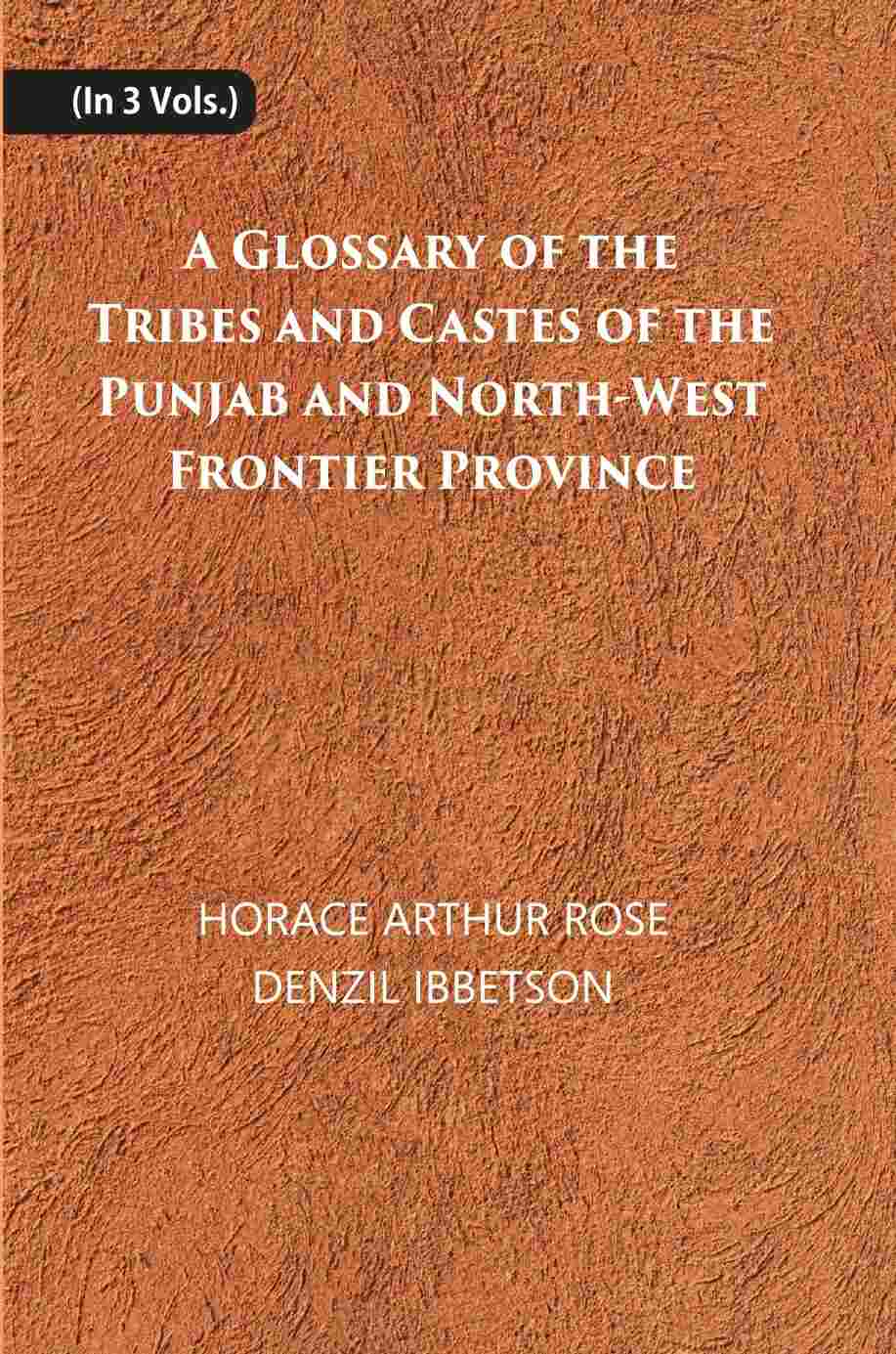 A Glossary Of The Tribes And Castes Of The Punjab And North-West Frontier Province 3 Vols. Set - Gyan Books 