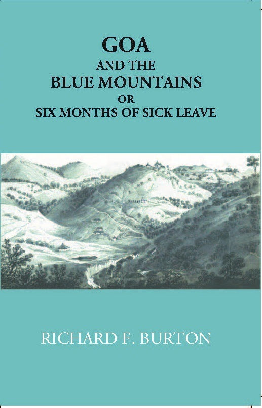 Goa And The Blue Mountains Or Six Months Of Sick Leave - Gyan Books 
