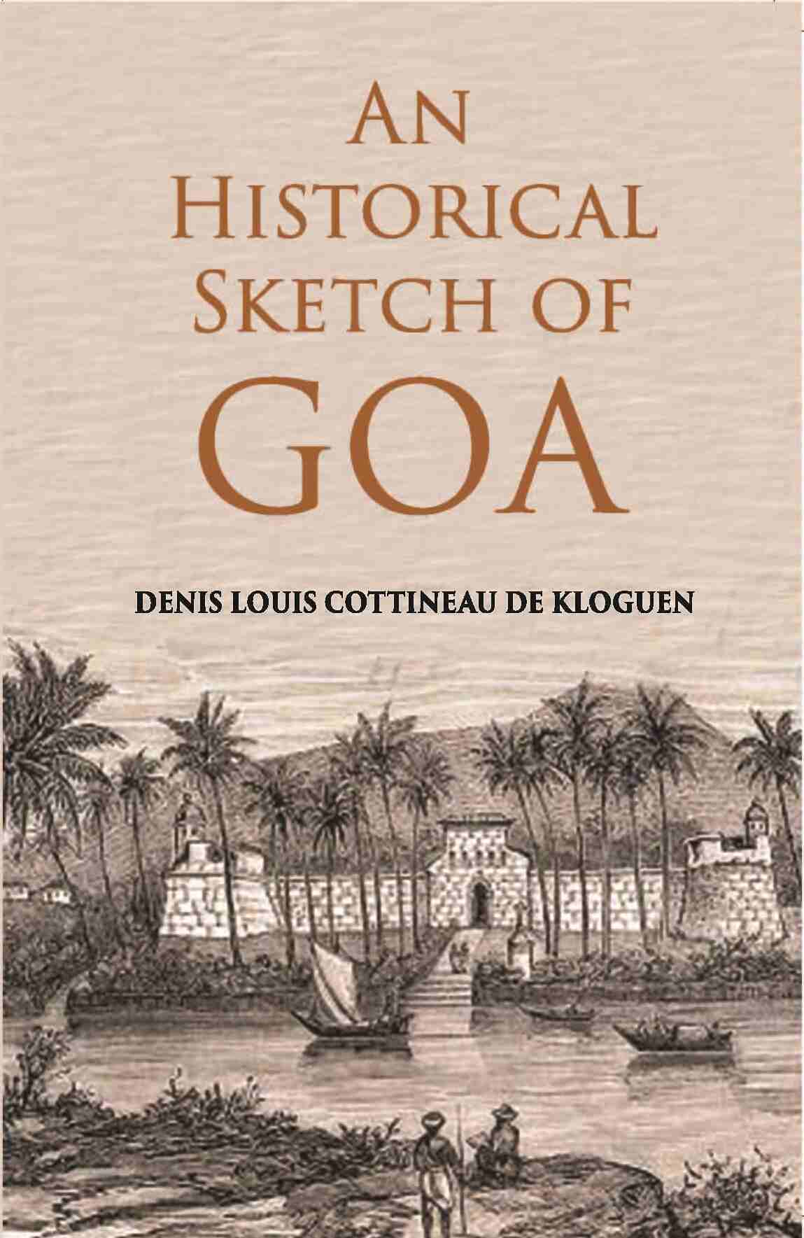An Historical Sketch Of Goa - Gyan Books 