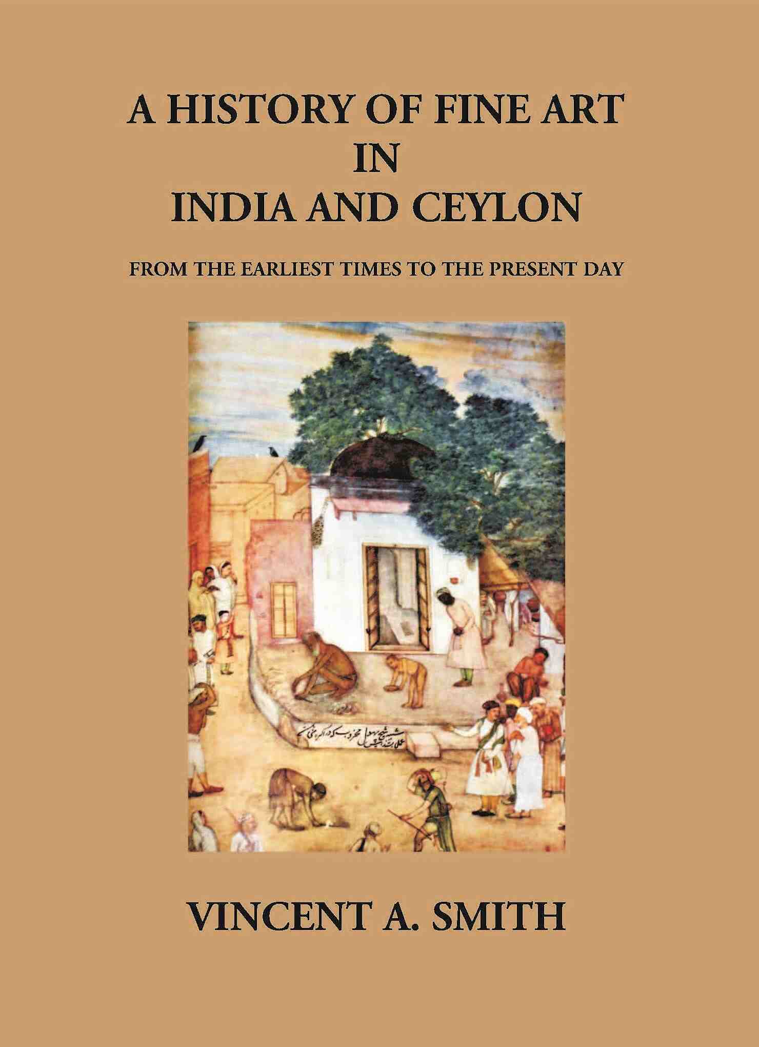 A History Of Fine Art In India And Ceylon From The Earliest Times To The Present Day - Gyan Books 