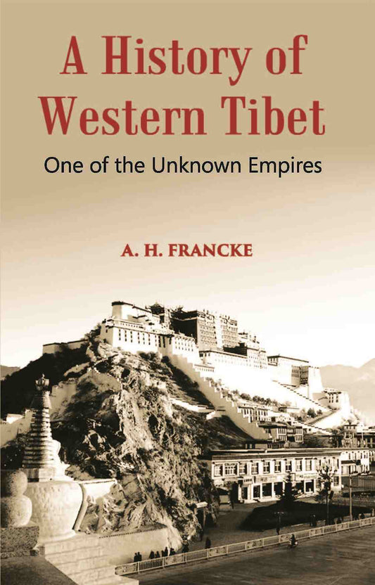 A History Of Western Tibet One Of The Unknown Empires - Gyan Books 