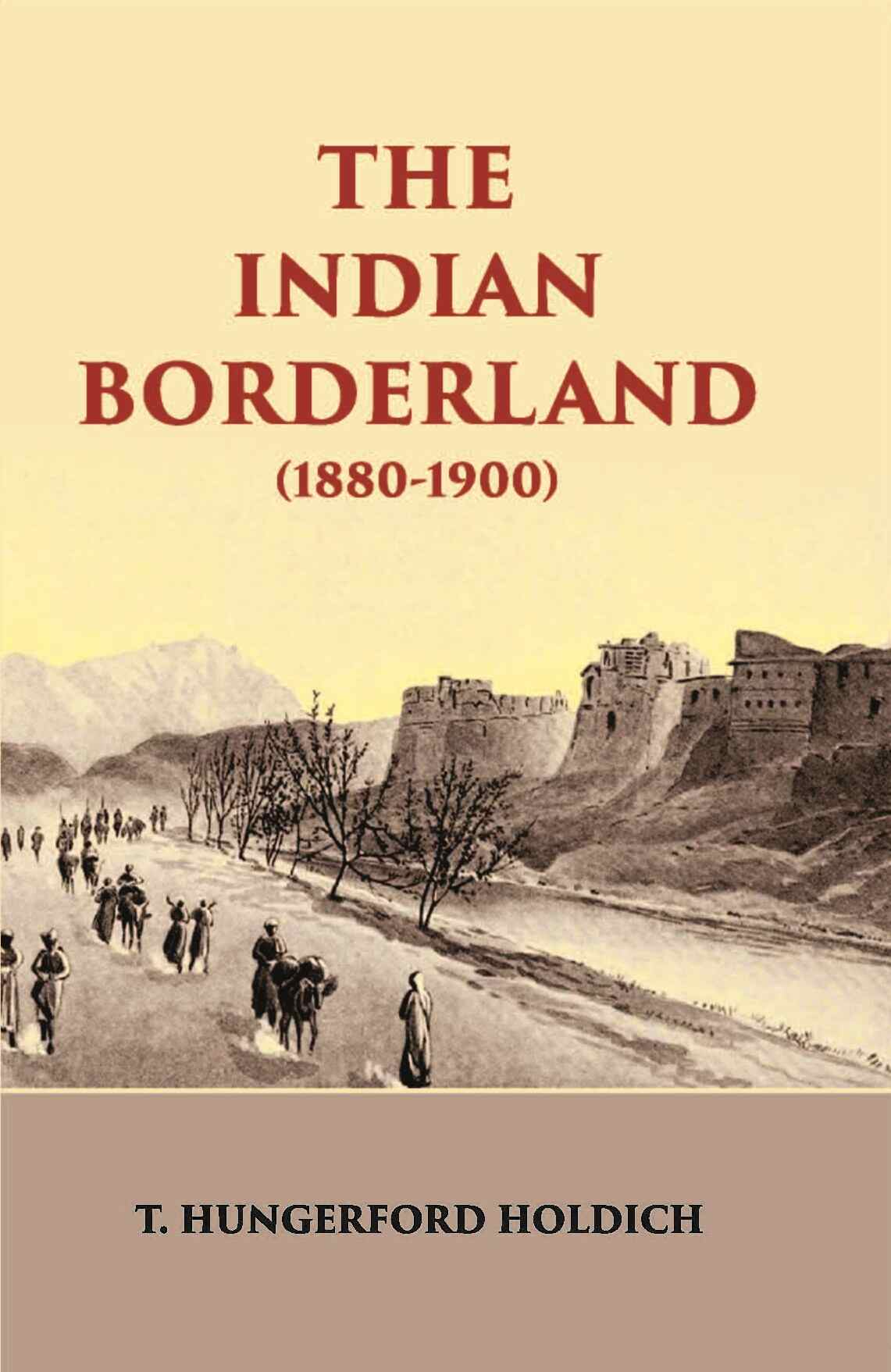 The Indian Borderland 1880-1900 - Gyan Books 