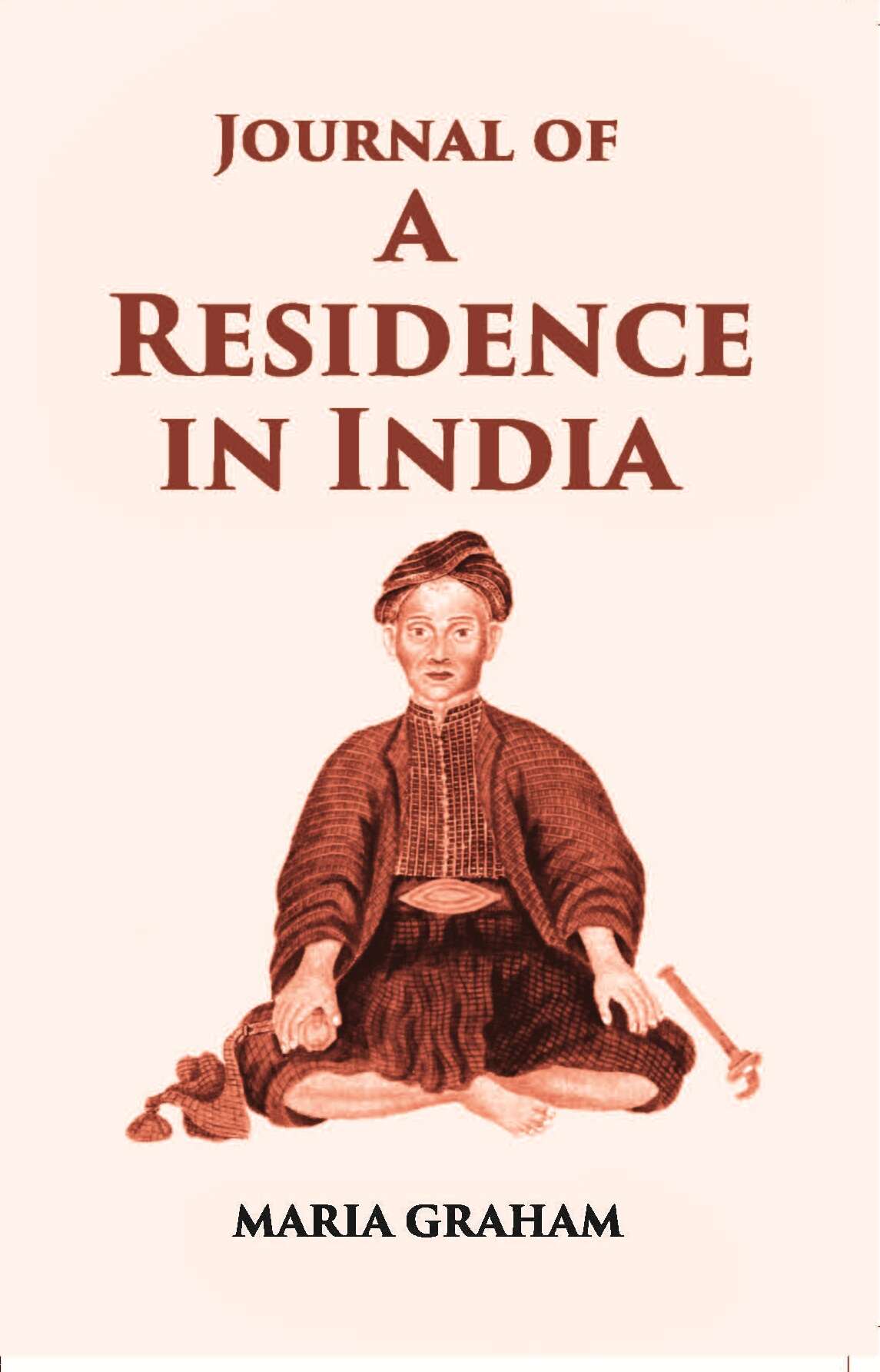Journal Of A Residence In India - Gyan Books 